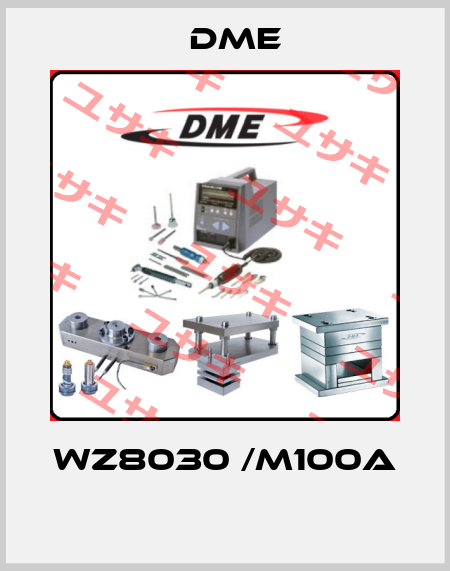 WZ8030 /M100A  Dme