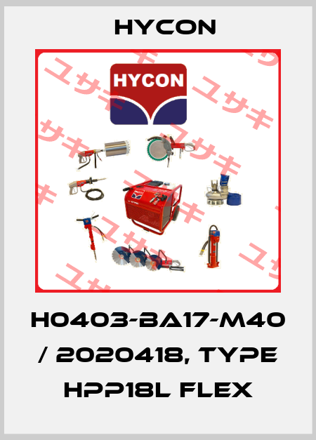 H0403-BA17-M40 / 2020418, Type HPP18L Flex Hycon