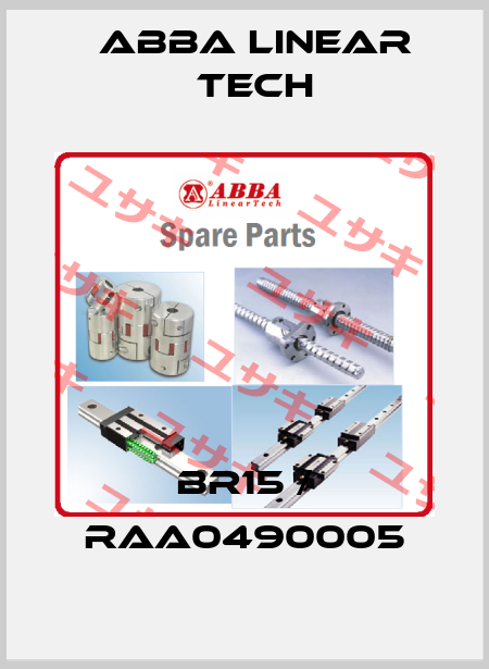 BR15 / RAA0490005 ABBA Linear Tech