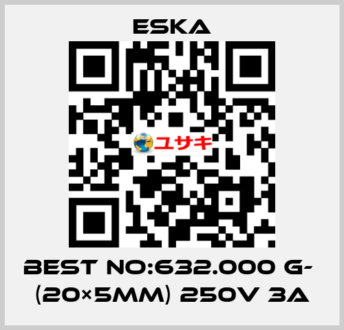 Best No:632.000 G-  (20×5mm) 250V 3A Eska