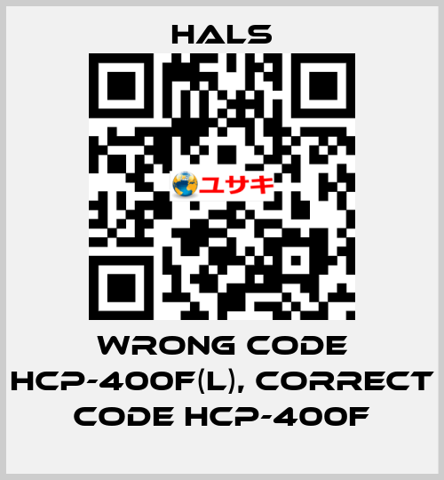 wrong code HCP-400F(L), correct code HCP-400F HALS