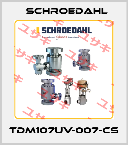 TDM107UV-007-CS Schroedahl
