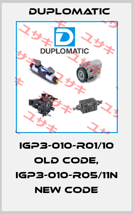 IGP3-010-R01/10 old code, IGP3-010-R05/11N new code Duplomatic
