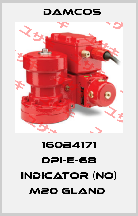160B4171 DPI-E-68 INDICATOR (NO) M20 GLAND  Damcos