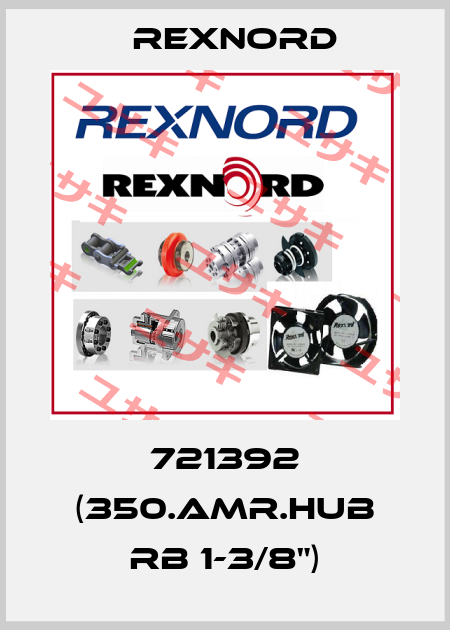 721392 (350.AMR.HUB RB 1-3/8") Rexnord