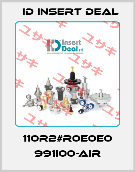 110R2#R0E0E0 991I00-AIR ID Insert Deal
