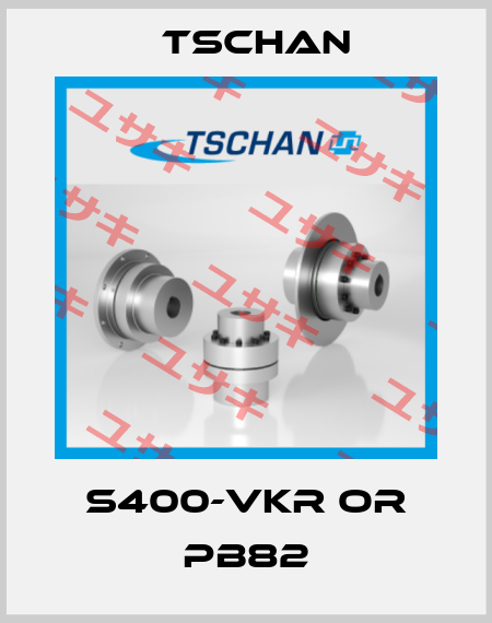 S400-VkR or PB82 Tschan