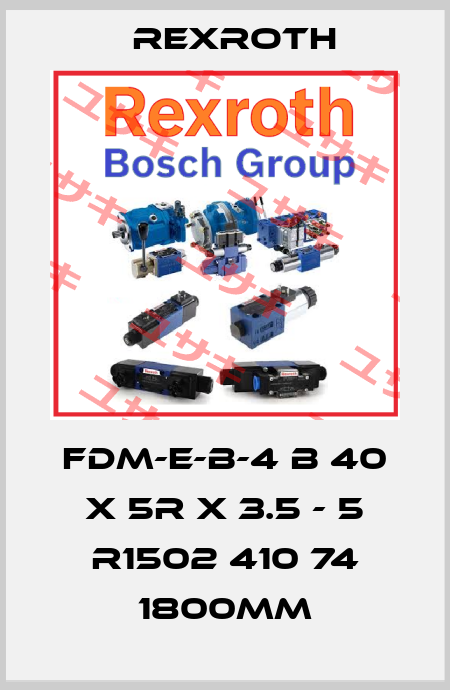 FDM-E-B-4 B 40 x 5R x 3.5 - 5 R1502 410 74 1800mm Rexroth