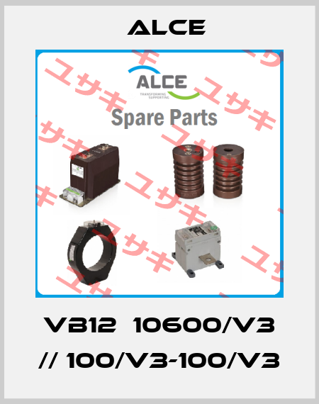 VB12  10600/V3 // 100/V3-100/V3 Alce