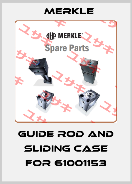 Guide rod and sliding case for 61001153 Merkle