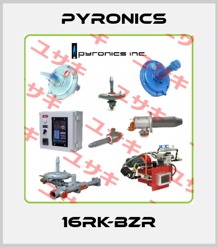 16RK-BZR PYRONICS