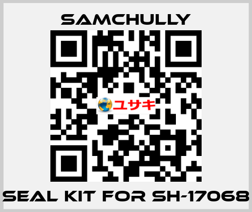 seal kit for SH-17068 Samchully