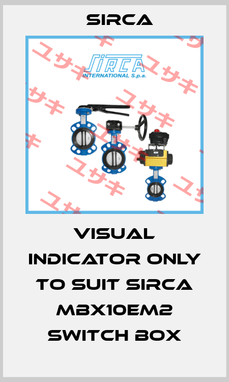 VISUAL INDICATOR ONLY TO SUIT SIRCA MBX10EM2 SWITCH BOX Sirca