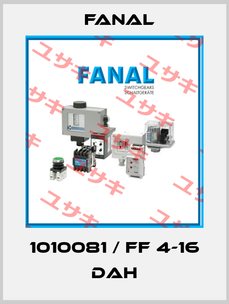 1010081 / FF 4-16 DAH Fanal