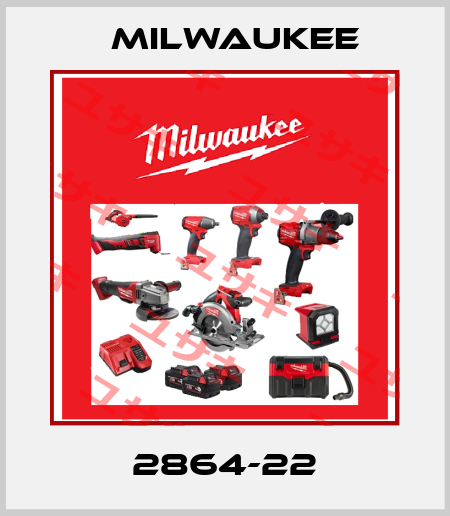 2864-22 Milwaukee
