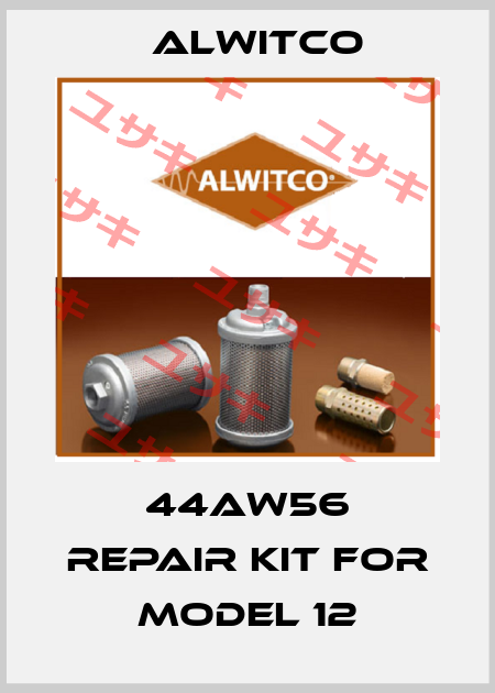 44AW56 Repair kit for Model 12 Alwitco