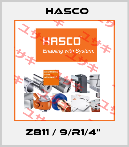 Z811 / 9/R1/4”  Hasco