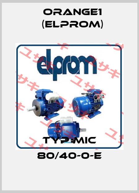 Typ MIC 80/40-0-E ORANGE1 (Elprom)