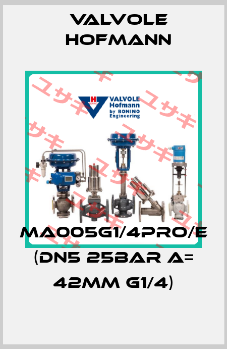 MA005G1/4PRO/E (DN5 25Bar A= 42mm G1/4) Valvole Hofmann