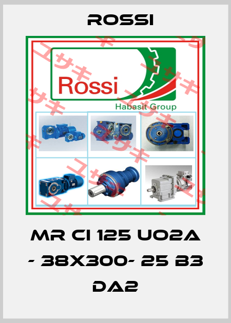 MR CI 125 UO2A - 38x300- 25 B3 DA2 Rossi