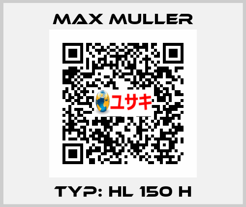 Typ: HL 150 H MAX MULLER