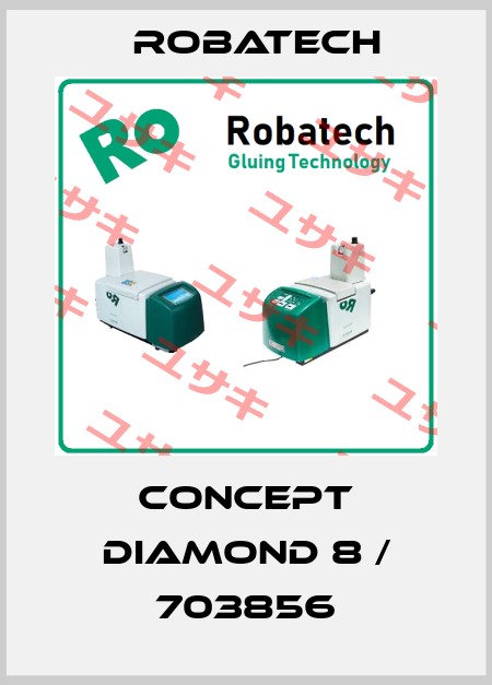 CONCEPT DIAMOND 8 / 703856 Robatech