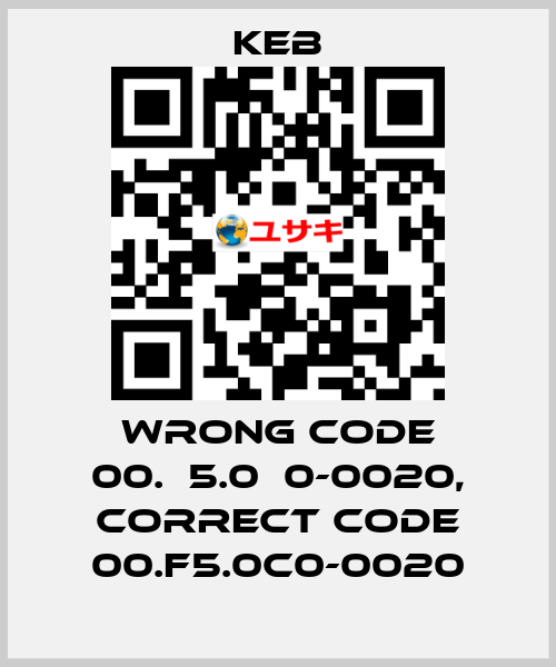 wrong code 00.А5.0С0-0020, correct code 00.F5.0C0-0020 KEB