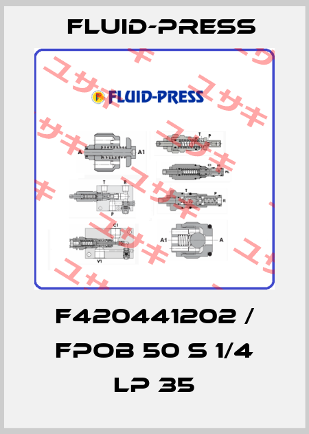 F420441202 / FPOB 50 S 1/4 LP 35 Fluid-Press