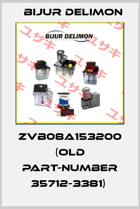 ZVB08A153200 (OLD PART-NUMBER 35712-3381)  Bijur Delimon