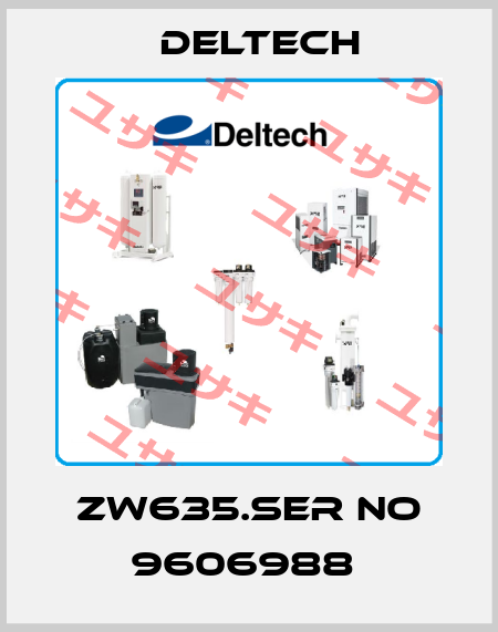 ZW635.SER NO 9606988  Deltech