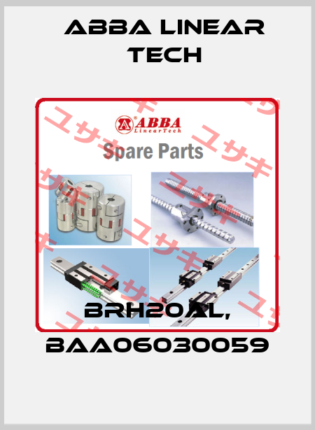 BRH20AL, BAA06030059 ABBA Linear Tech