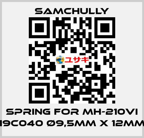 spring for MH-210VI 19C040 Ø9,5mm x 12mm Samchully