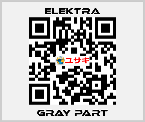 Gray part ELEKTRA