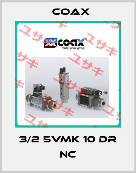 3/2 5VMK 10 DR NC Coax