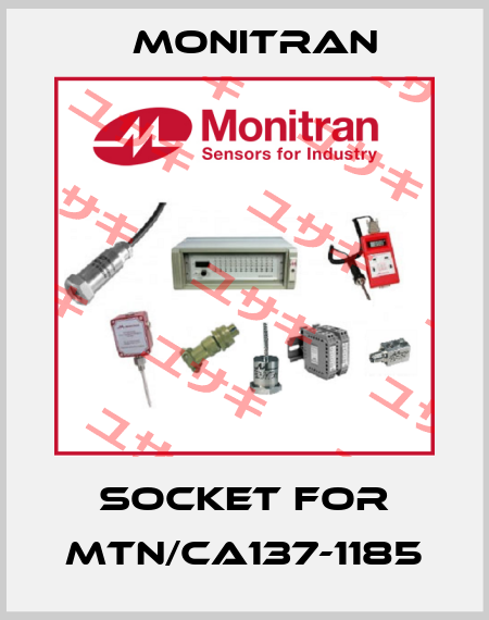 socket for MTN/CA137-1185 Monitran