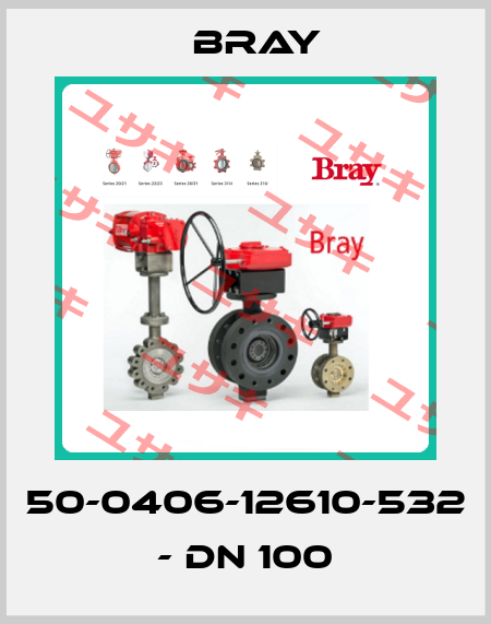 50-0406-12610-532 - DN 100 Bray