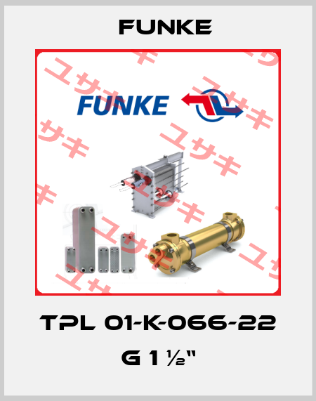 TPL 01-K-066-22 G 1 ½“ Funke