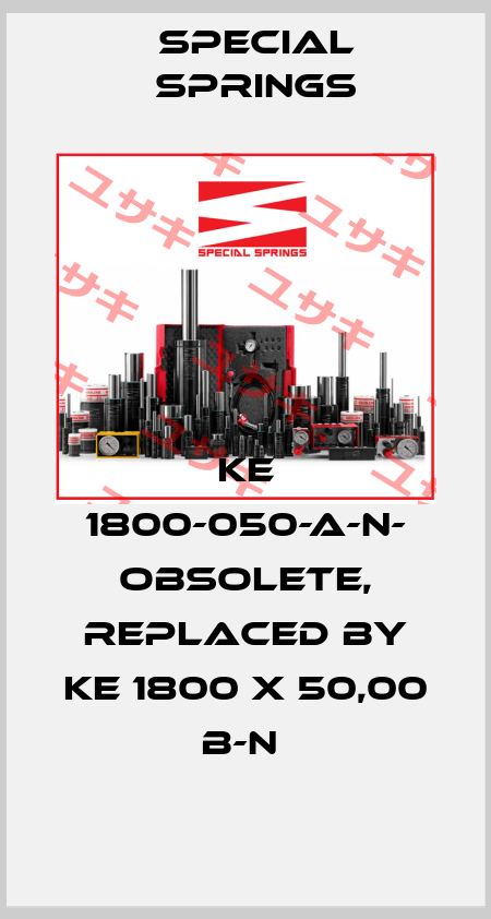 KE 1800-050-A-N- obsolete, replaced by KE 1800 X 50,00 B-N  Special Springs