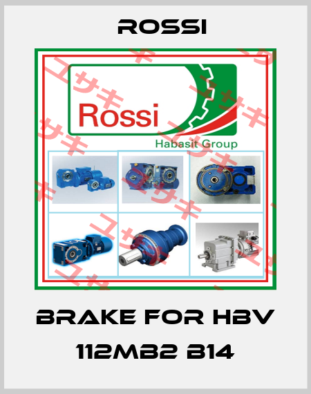 brake for HBV 112MB2 B14 Rossi