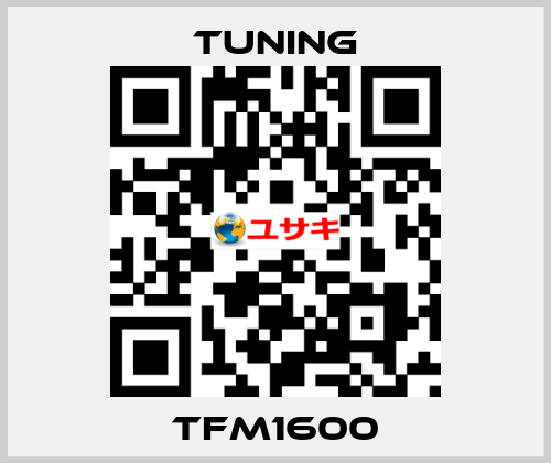 TFM1600 Tuning