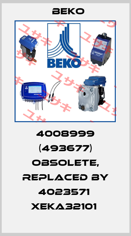4008999 (493677) obsolete, replaced by 4023571  XEKA32101  Beko