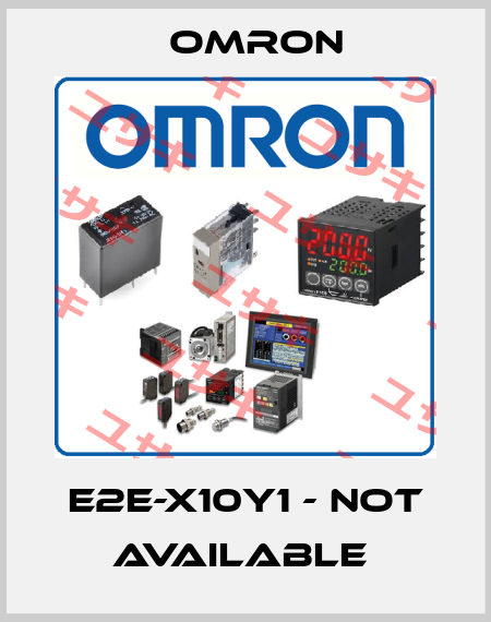 E2E-X10Y1 - not available  Omron