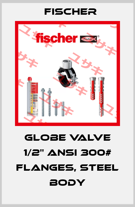 GLOBE VALVE 1/2" ANSI 300# FLANGES, STEEL BODY Fischer