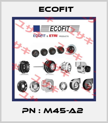 PN : M45-A2  Ecofit