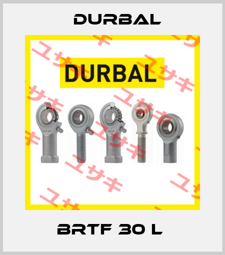 BRTF 30 L  Durbal
