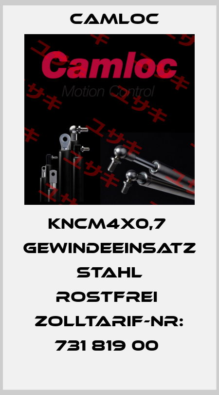 KNCM4X0,7  Gewindeeinsatz  Stahl rostfrei  Zolltarif-Nr: 731 819 00  Camloc