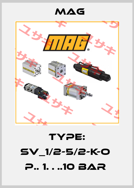 Type: SV_1/2-5/2-K-O  P.. 1….10 Bar  Mag