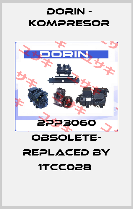 2PP3060 OBSOLETE- REPLACED BY 1TCC028  Dorin - kompresor
