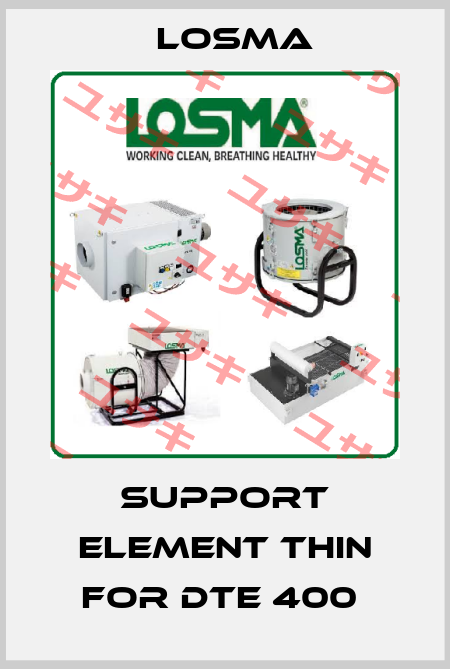 Support element Thin FOR DTE 400  Losma