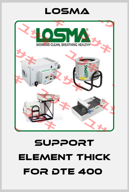 Support element thick FOR DTE 400  Losma